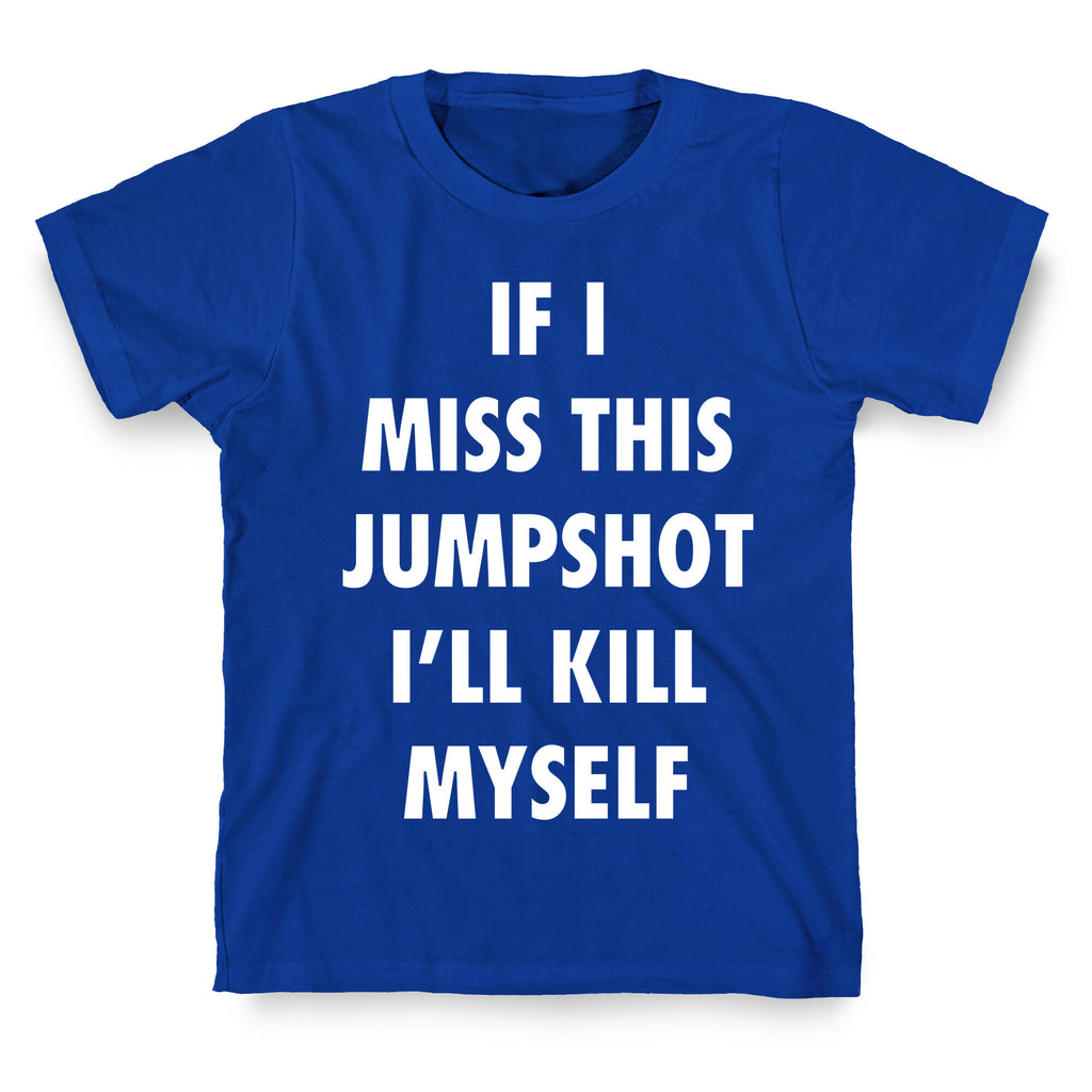If I Miss This Jumpshot T-Shirt