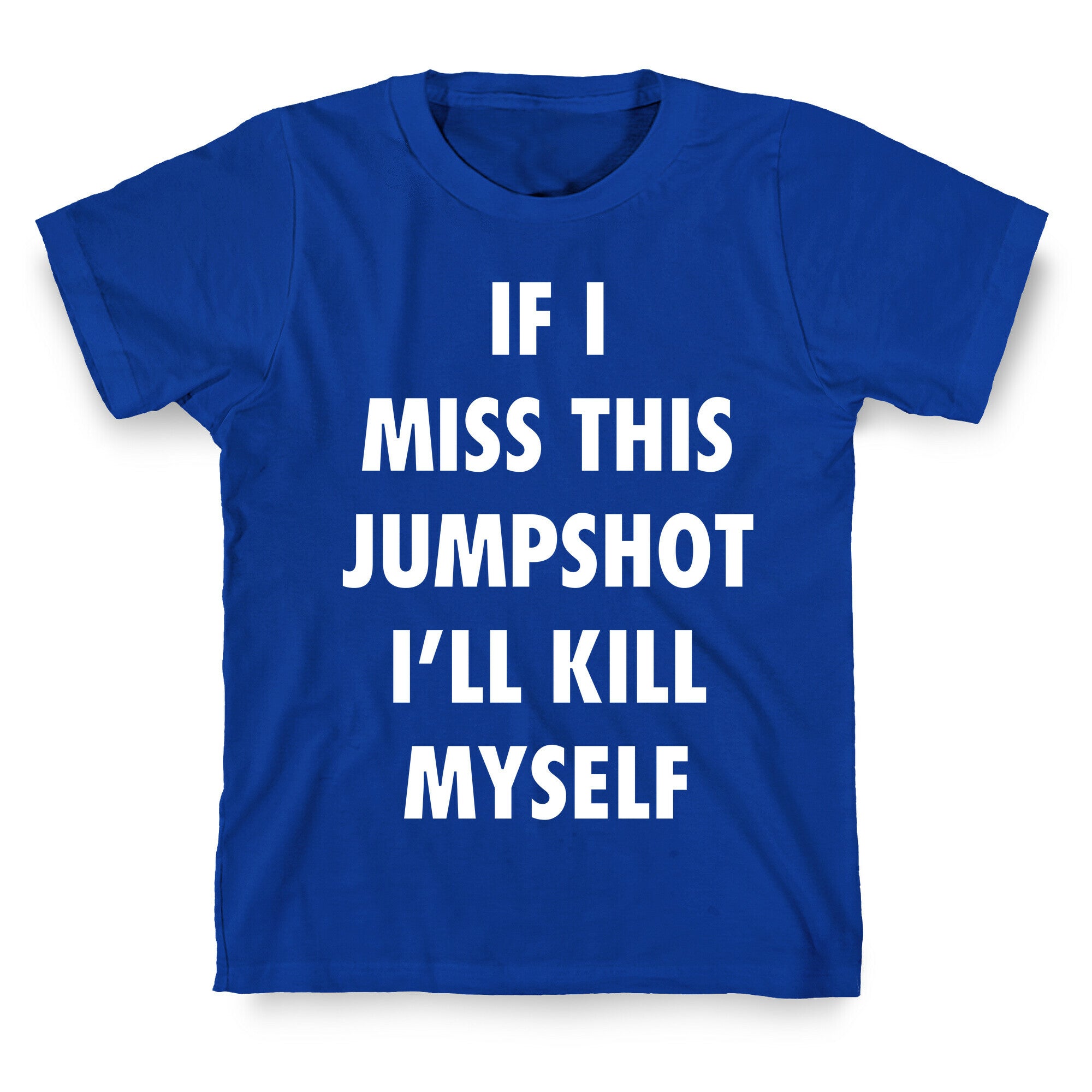 If I Miss This Jumpshot T-Shirt