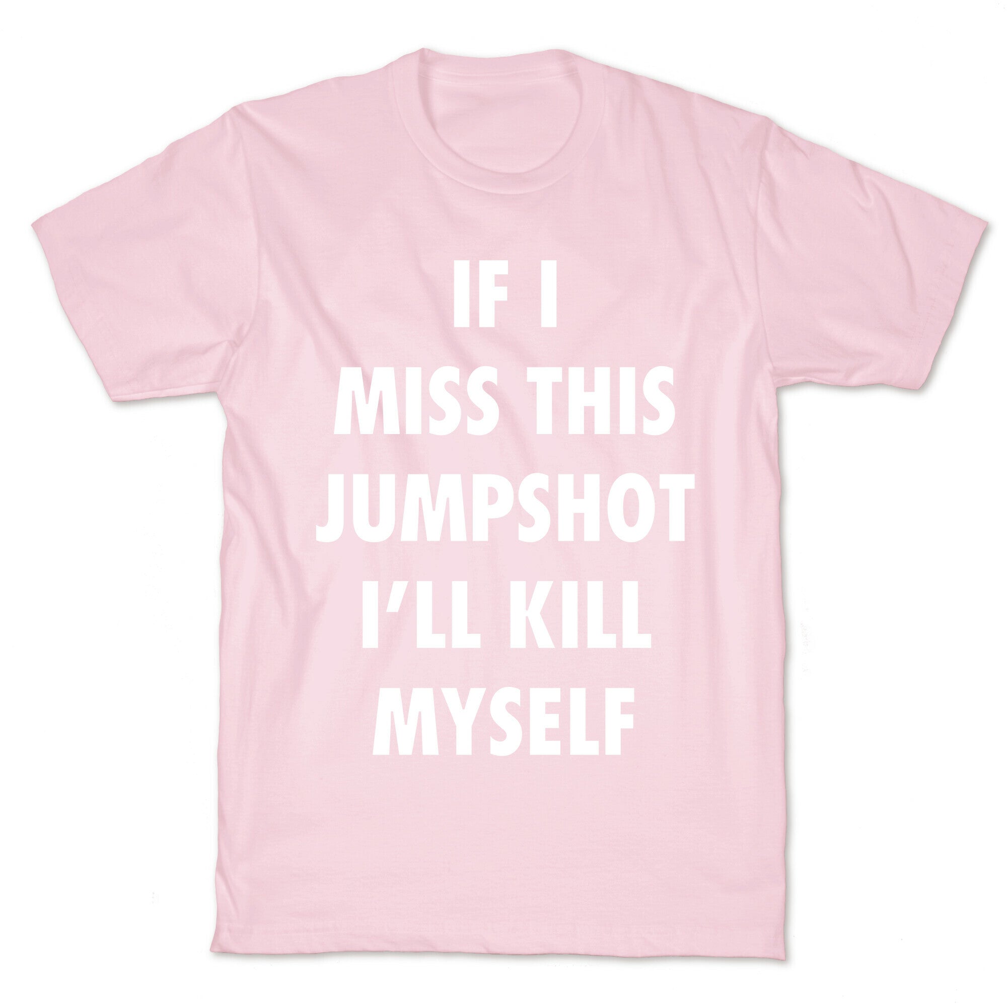 If I Miss This Jumpshot T-Shirt