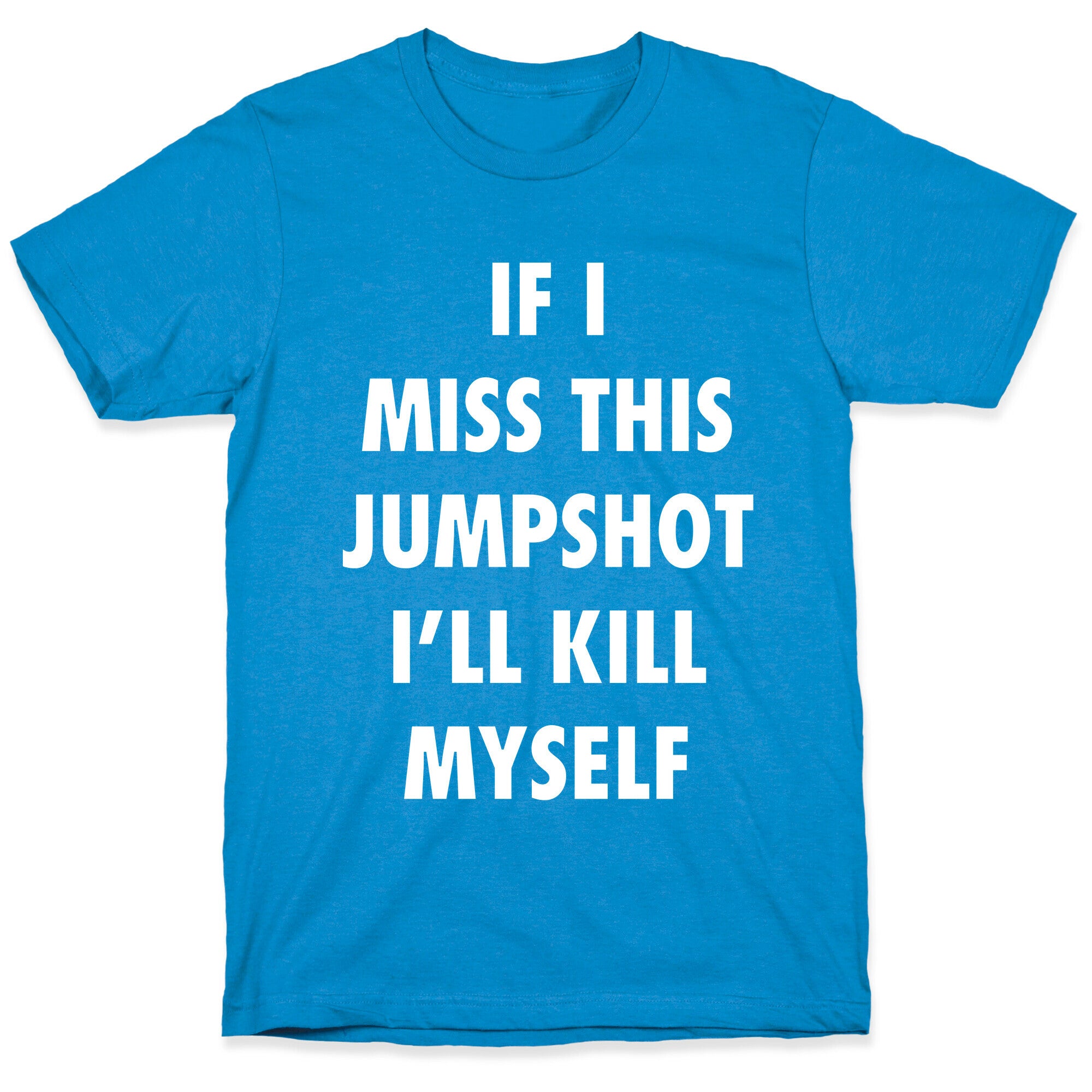 If I Miss This Jumpshot T-Shirt