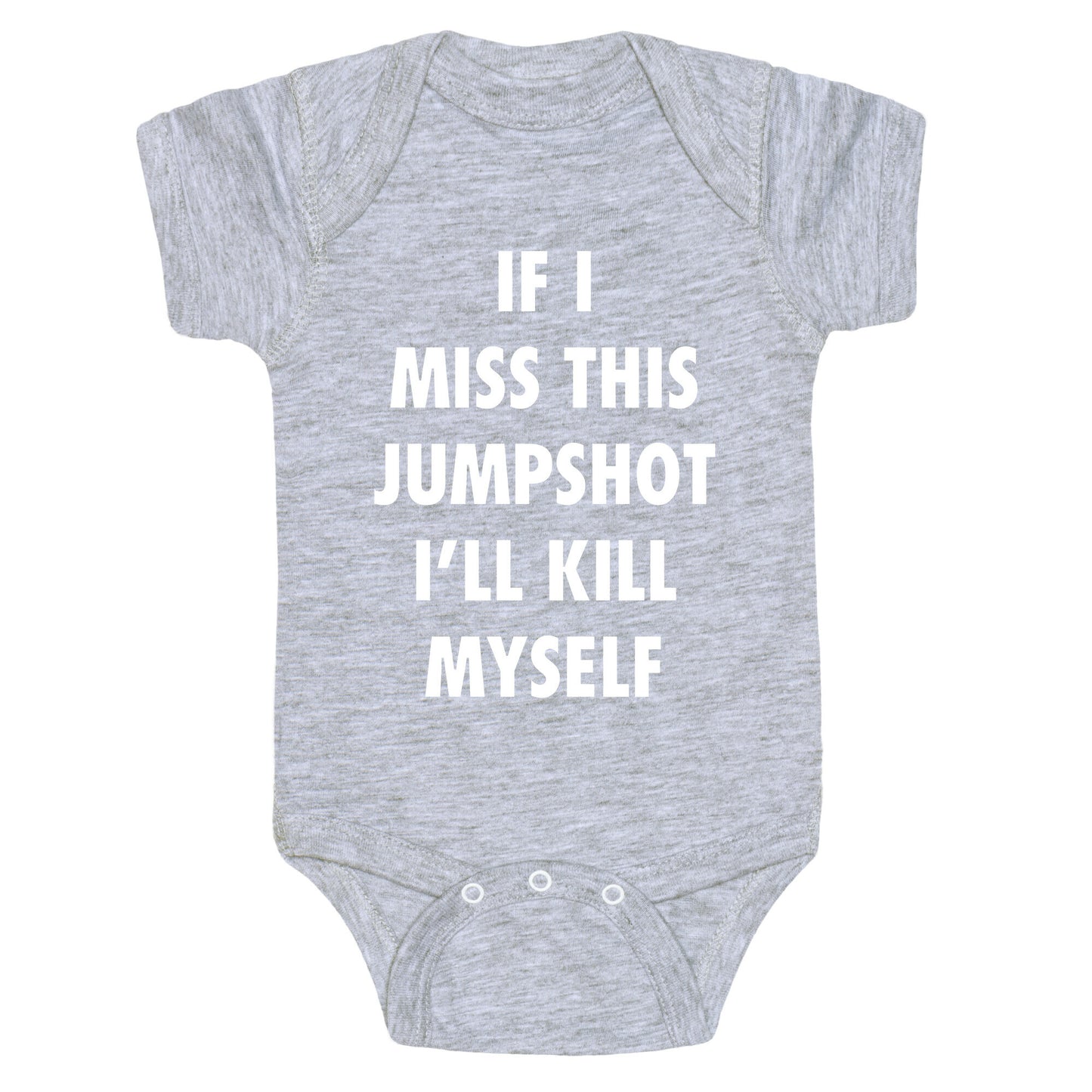 If I Miss This Jumpshot Baby One-Piece