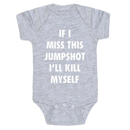 If I Miss This Jumpshot Baby One-Piece