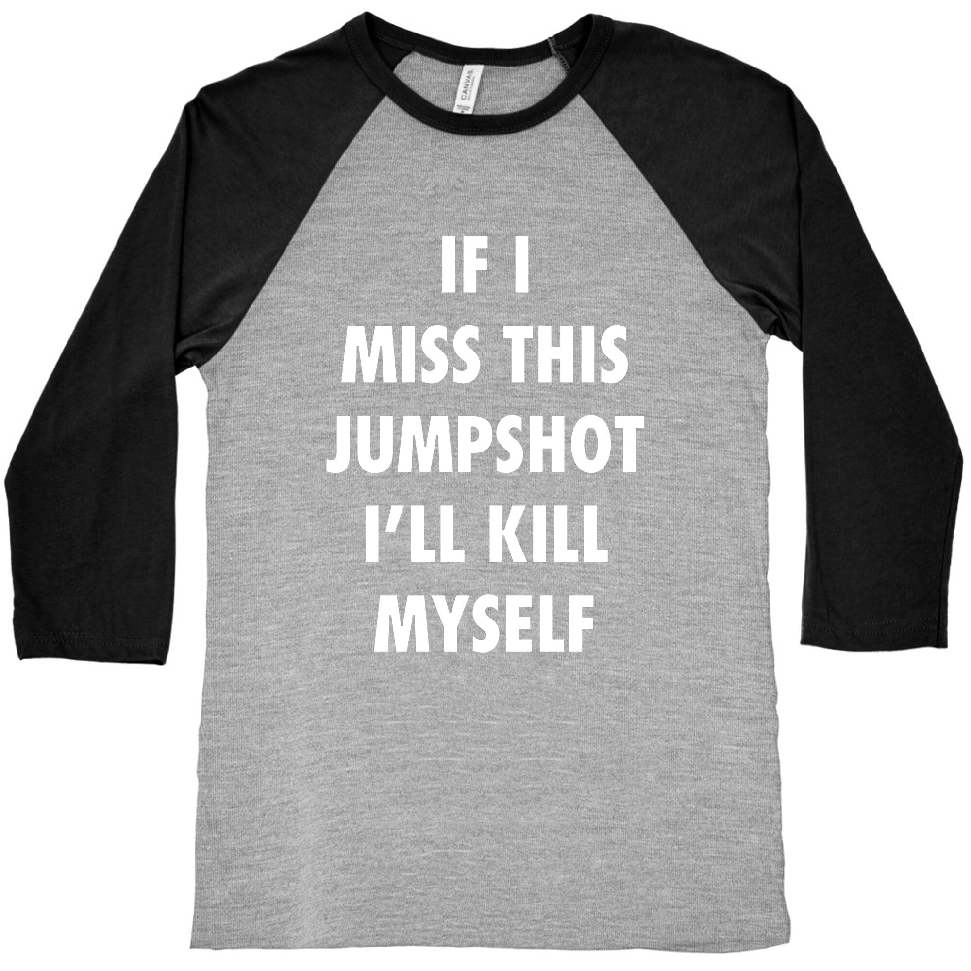 If I Miss This Jumpshot Baseball Tee