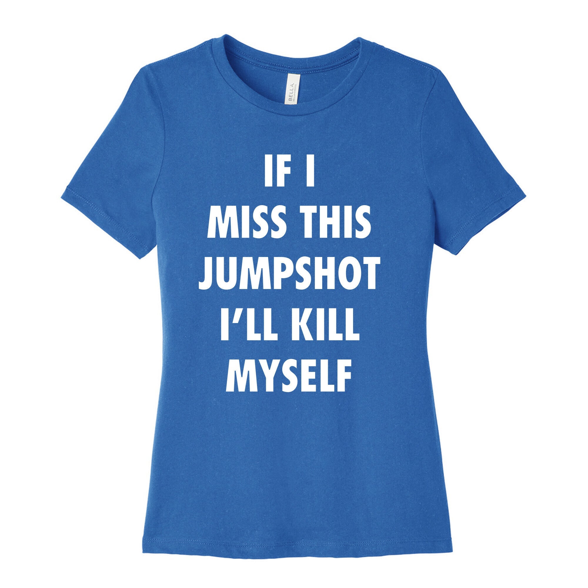 If I Miss This Jumpshot Womens Cotton Tee