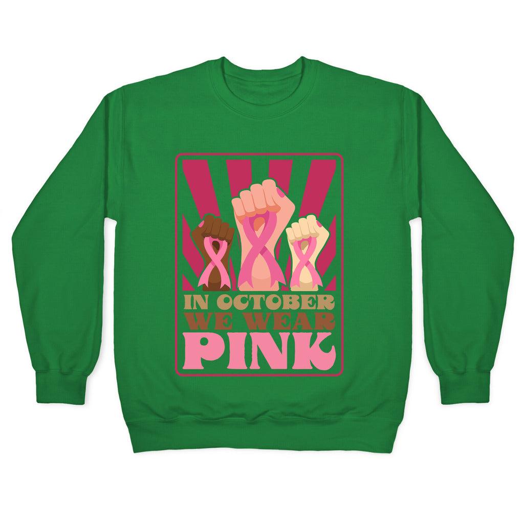 In October We Wear Pink Crewneck Sweatshirt
