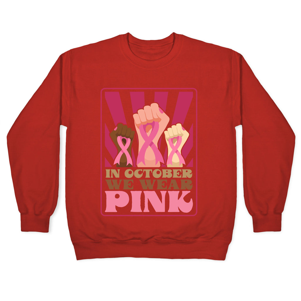 In October We Wear Pink Crewneck Sweatshirt