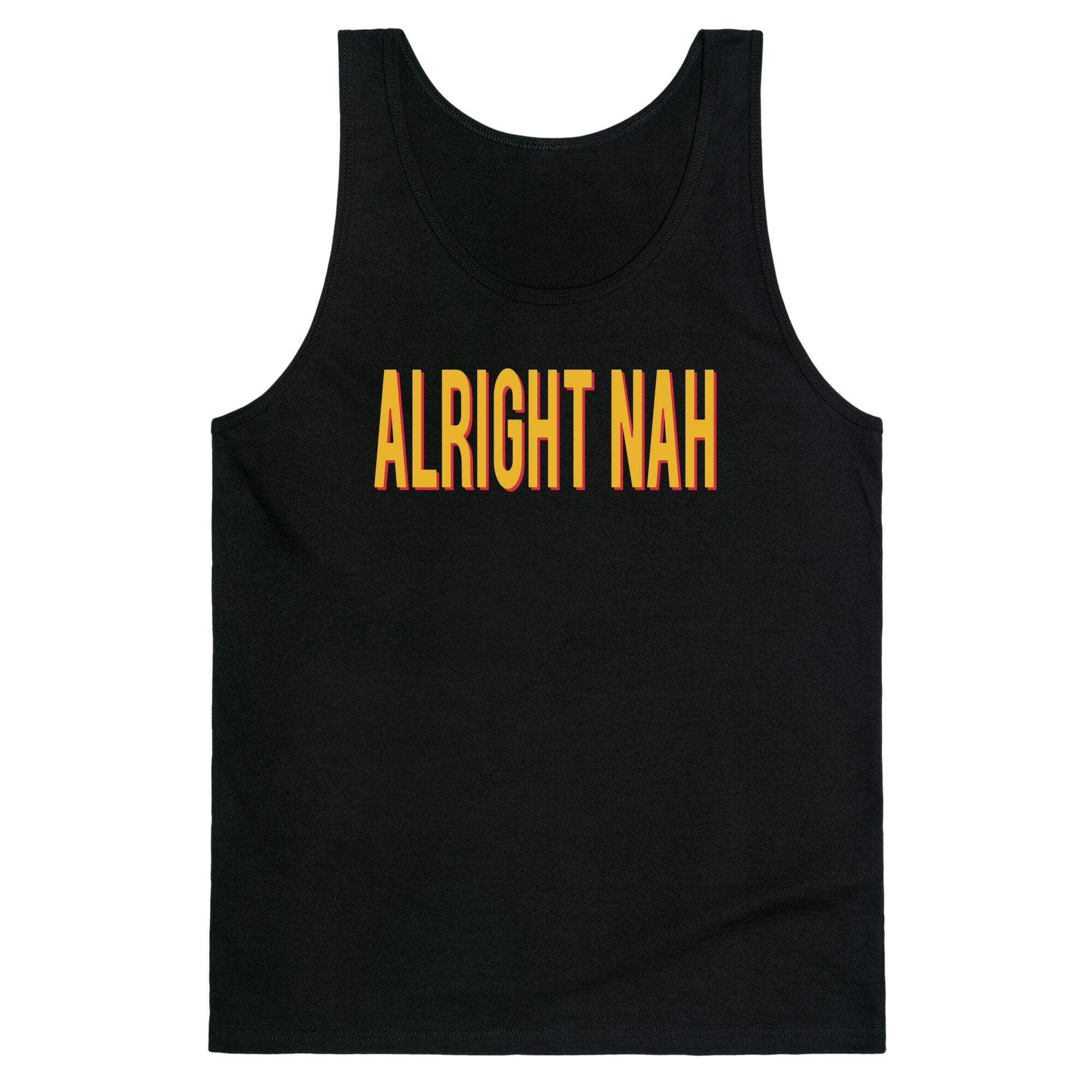 Alright Nah Tank Top