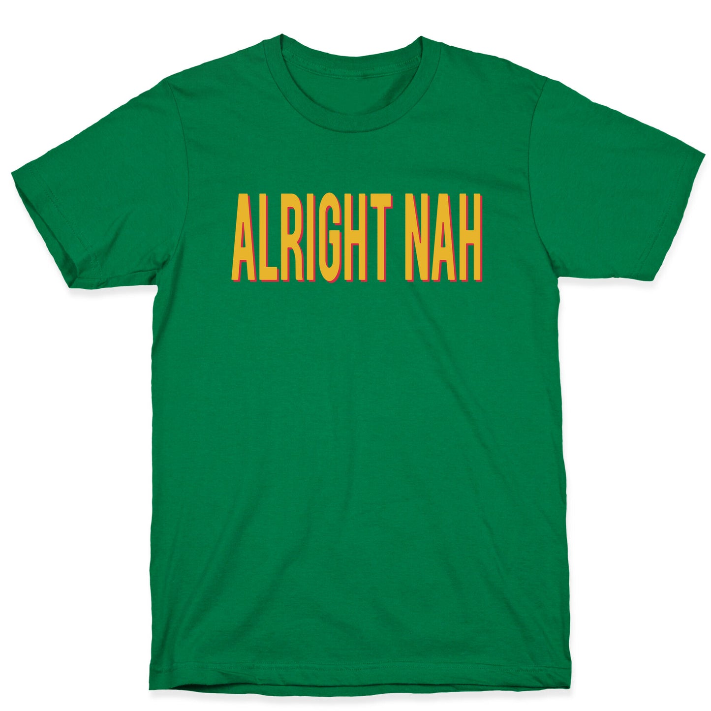 Alright Nah T-Shirt