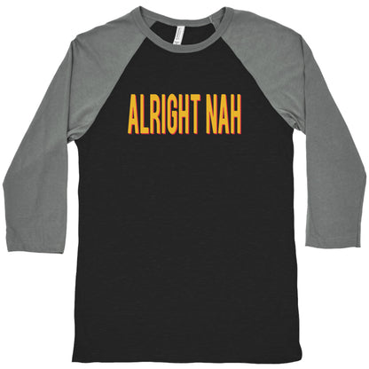 Alright Nah Baseball Tee