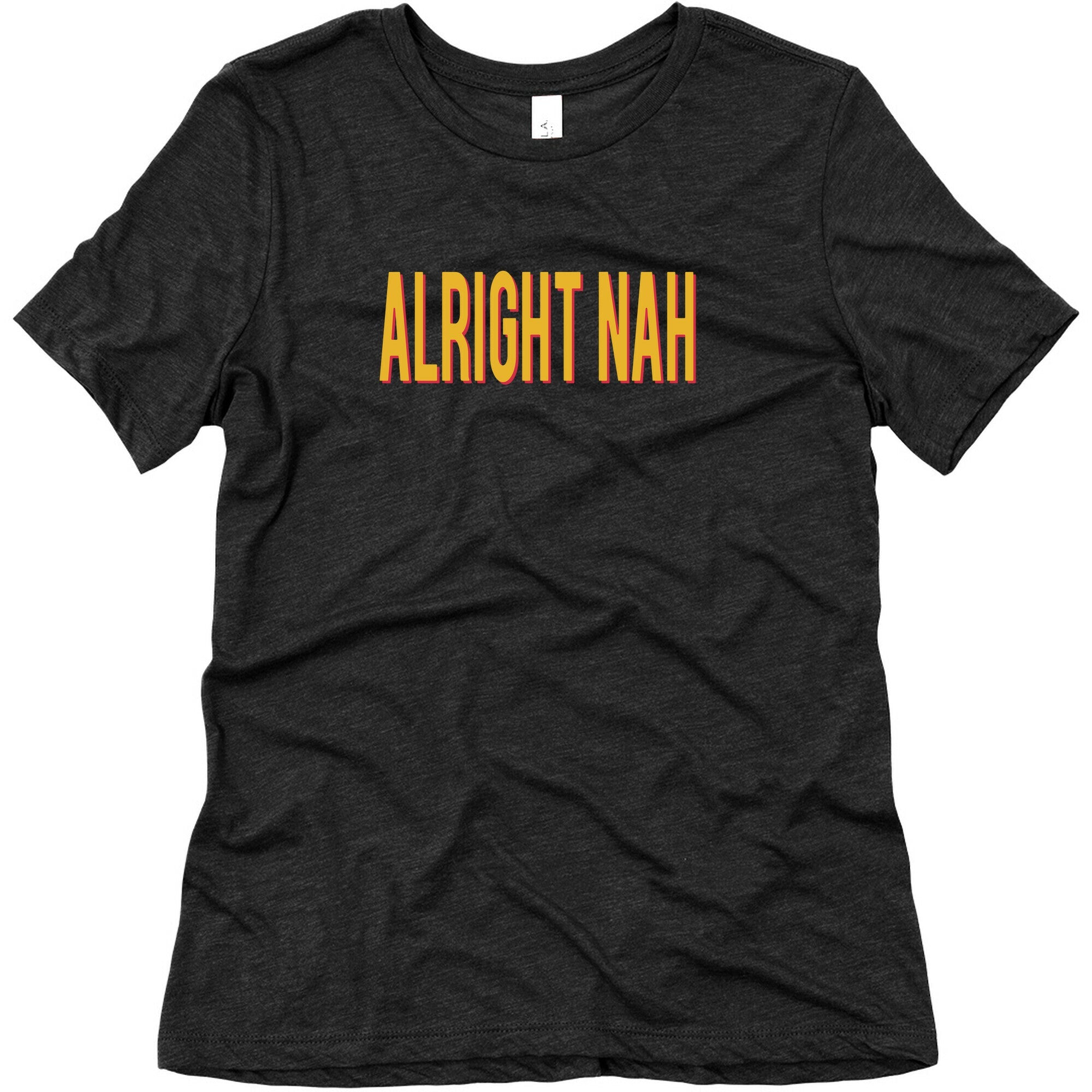 Alright Nah Womens Triblend Tee