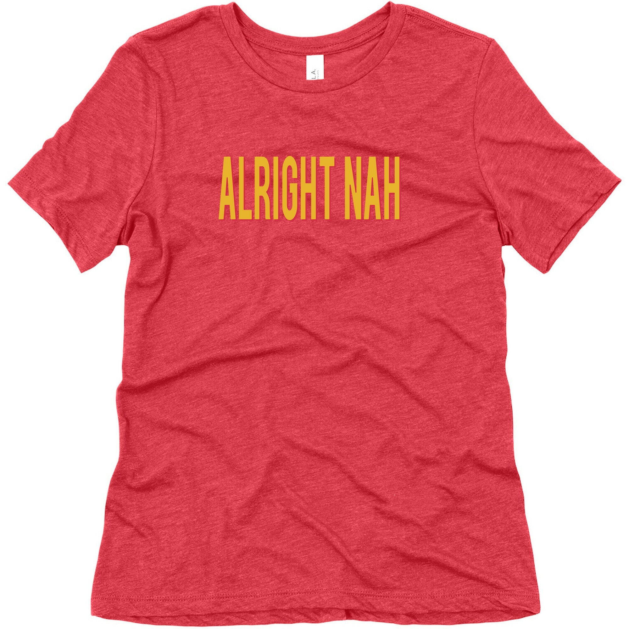 Alright Nah Womens Triblend Tee