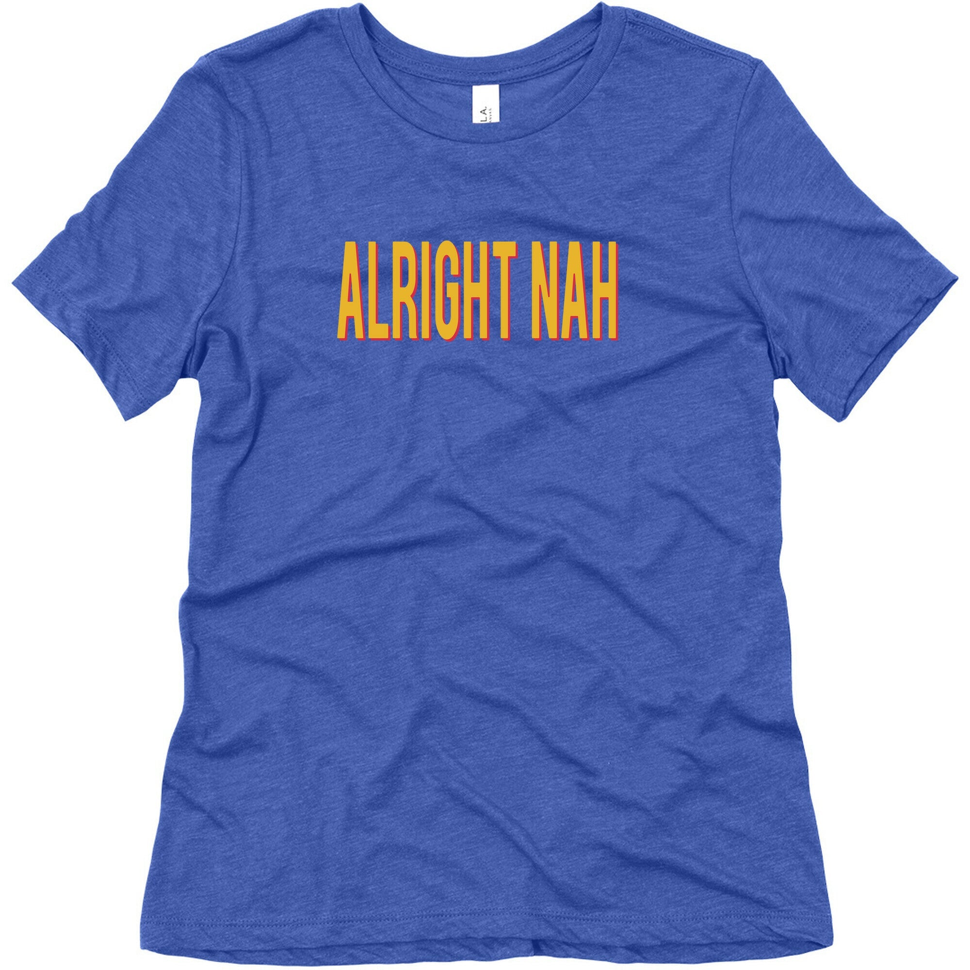 Alright Nah Womens Triblend Tee