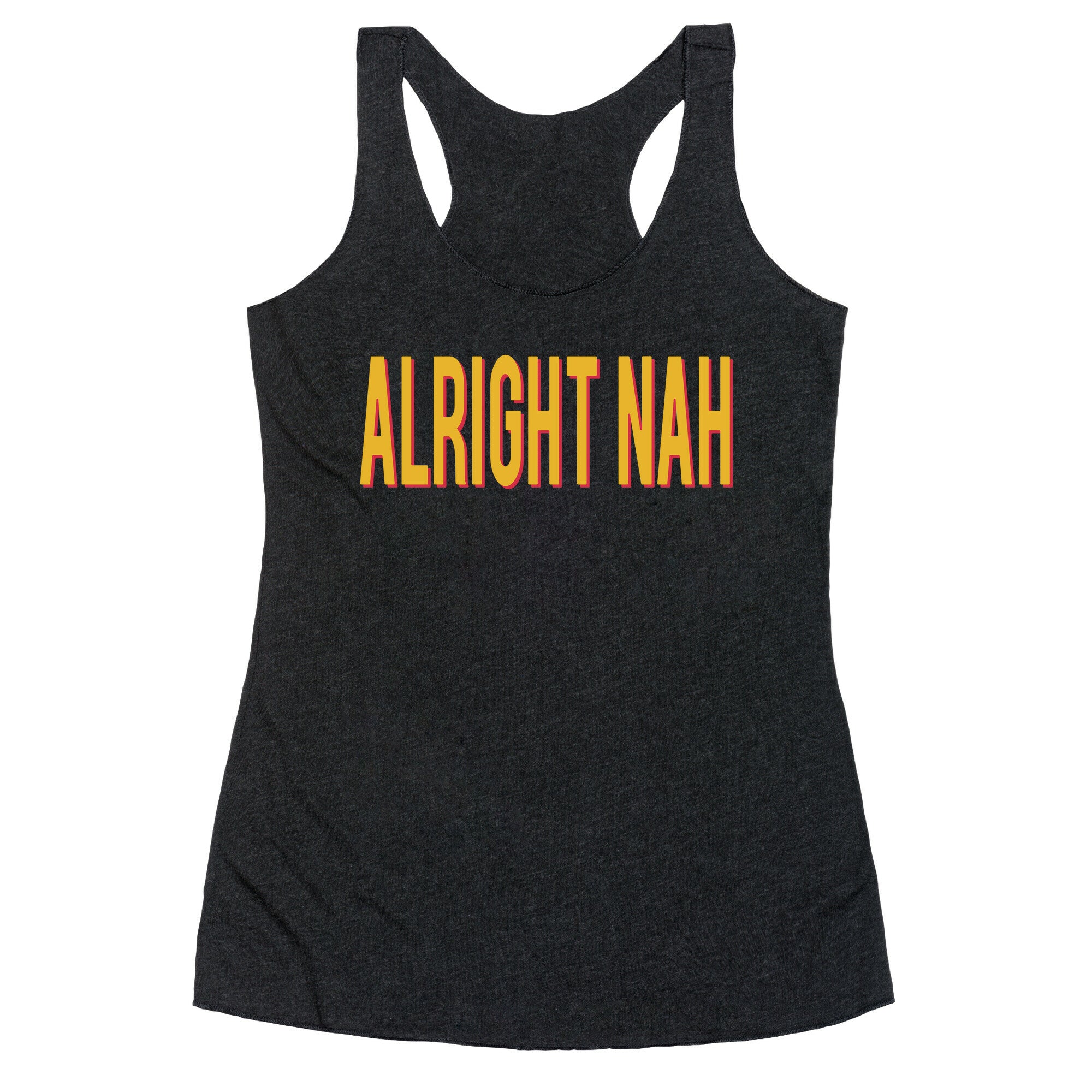 Alright Nah Racerback Tank
