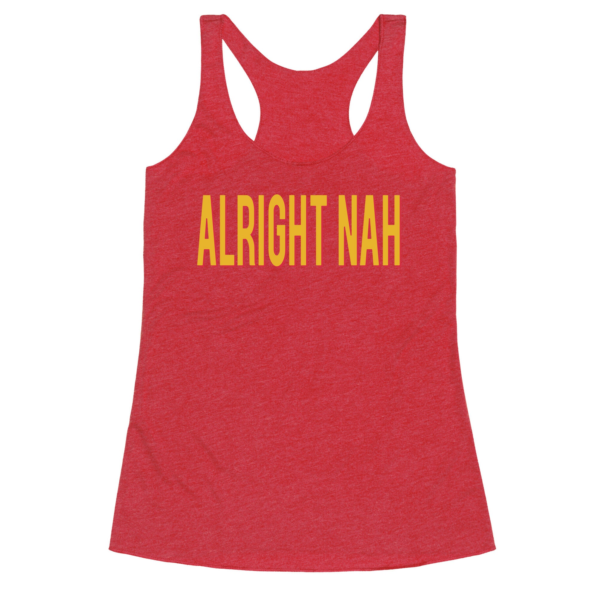 Alright Nah Racerback Tank