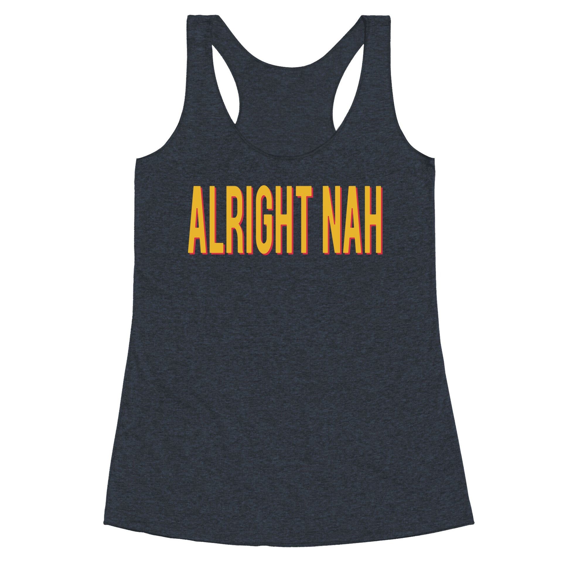 Alright Nah Racerback Tank