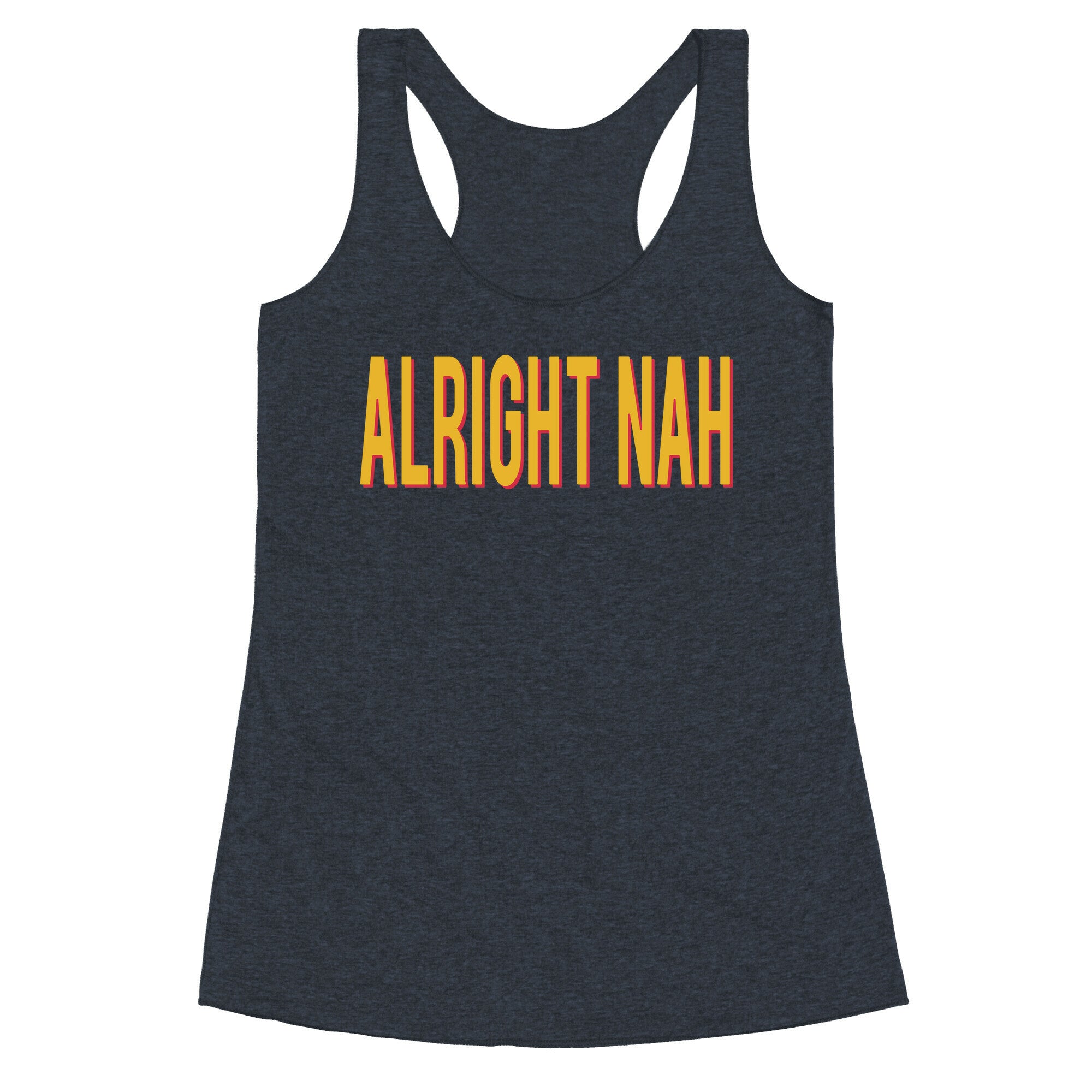 Alright Nah Racerback Tank
