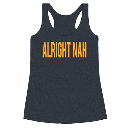Alright Nah Racerback Tank