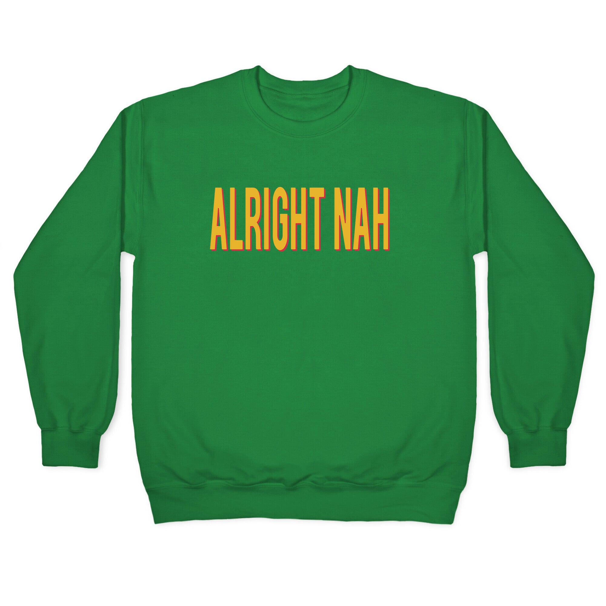 Alright Nah Crewneck Sweatshirt
