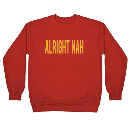 Alright Nah Crewneck Sweatshirt