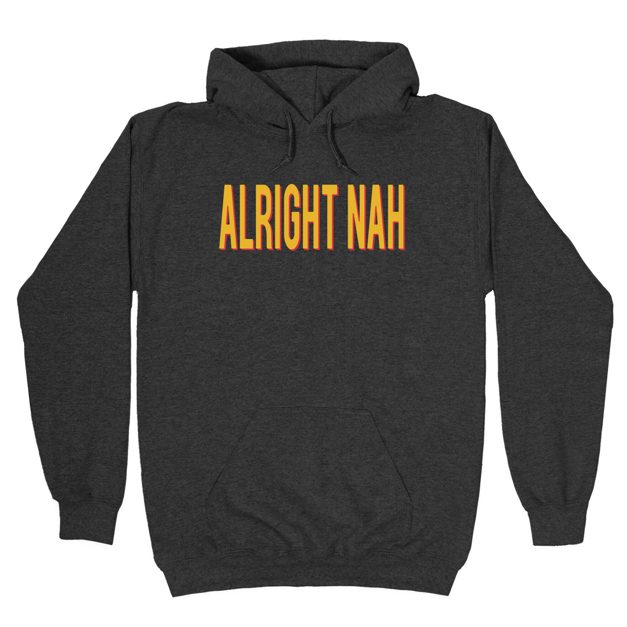 Alright Nah Hoodie