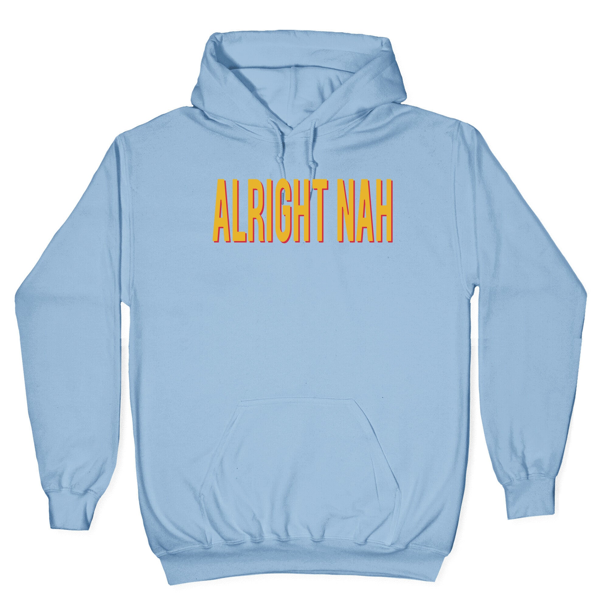 Alright Nah Hoodie