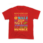 Harris Walz Not Aspiring To Be Humble Kids Tee