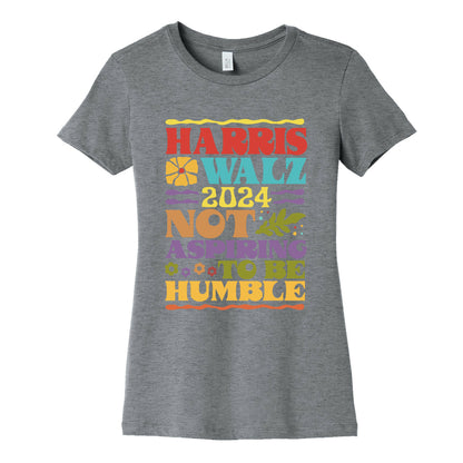 Harris Walz Not Aspiring To Be Humble Womens Cotton Tee