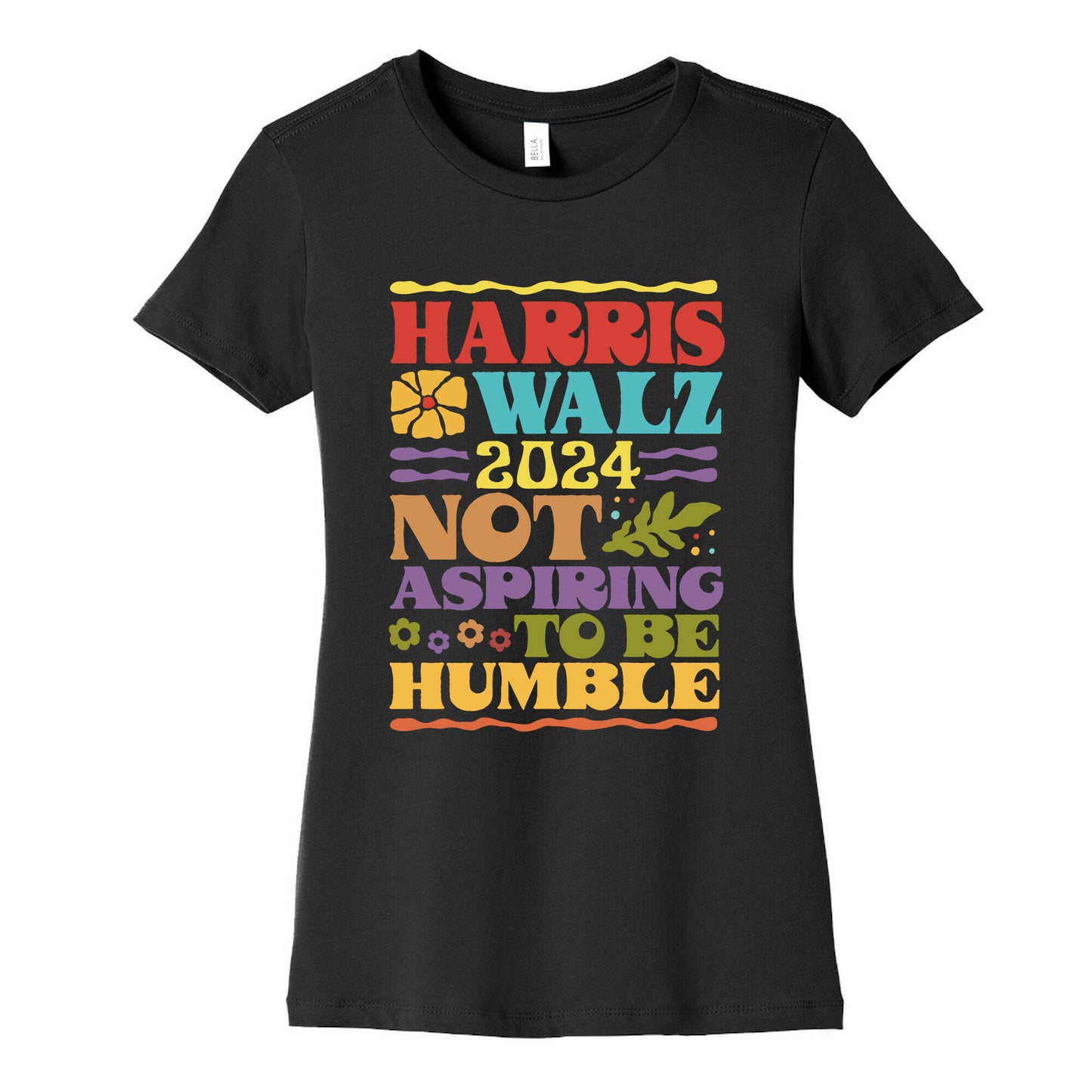 Harris Walz Not Aspiring To Be Humble Womens Cotton Tee