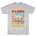 Harris Walz Not Aspiring To Be Humble T-Shirt
