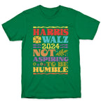 Harris Walz Not Aspiring To Be Humble T-Shirt