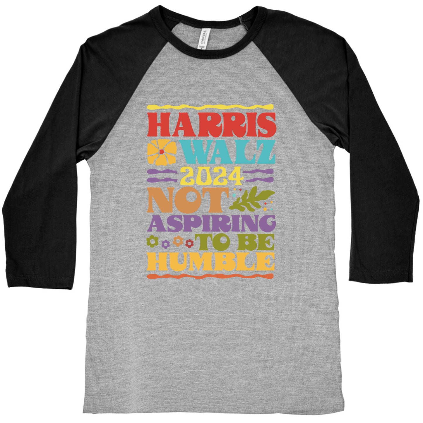 Harris Walz Not Aspiring To Be Humble Baseball Tee