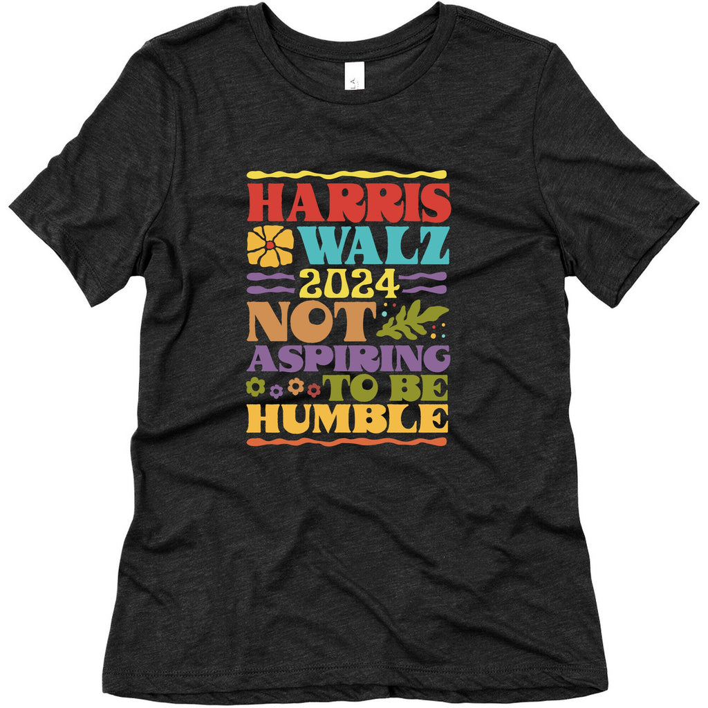 Harris Walz Not Aspiring To Be Humble Womens Triblend Tee