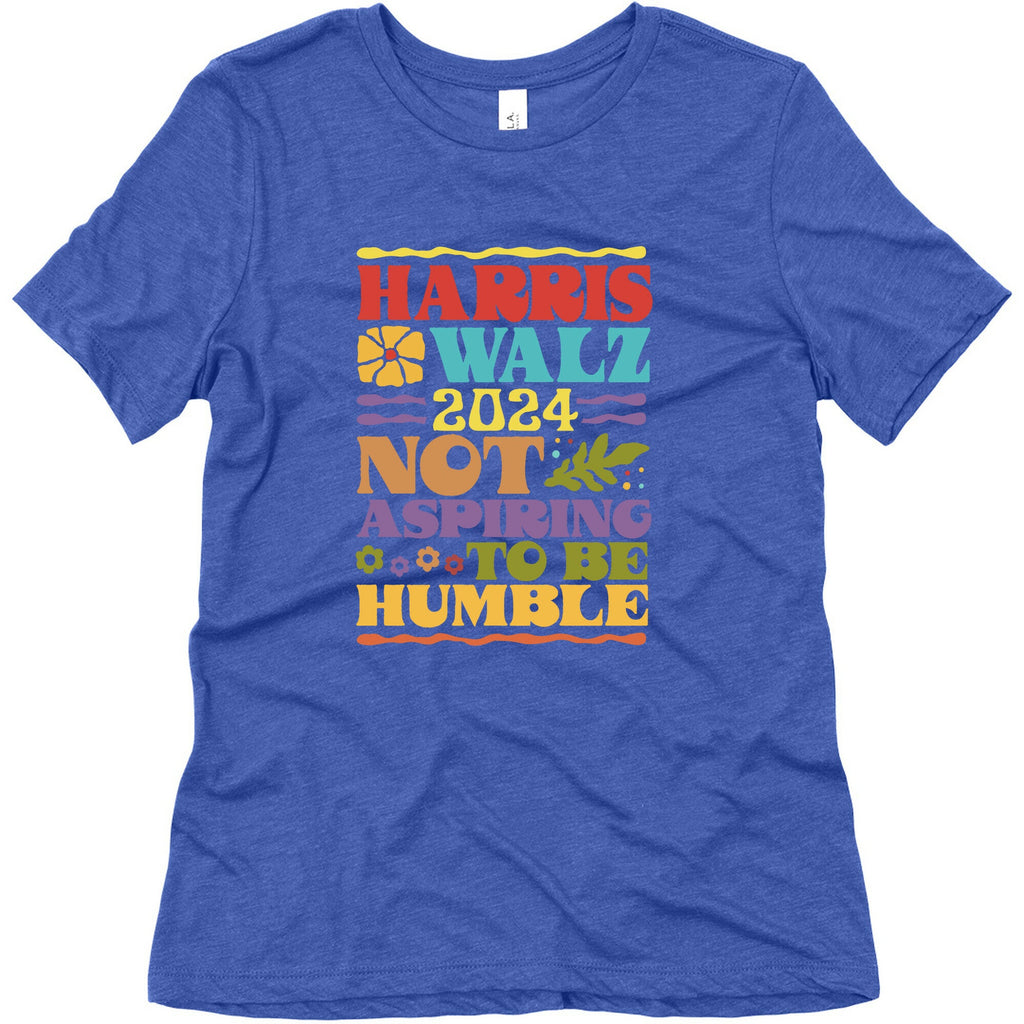 Harris Walz Not Aspiring To Be Humble Womens Triblend Tee
