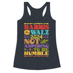 Harris Walz Not Aspiring To Be Humble Racerback Tank