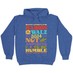Harris Walz Not Aspiring To Be Humble Hoodie
