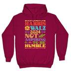 Harris Walz Not Aspiring To Be Humble Hoodie