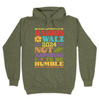 Harris Walz Not Aspiring To Be Humble Hoodie