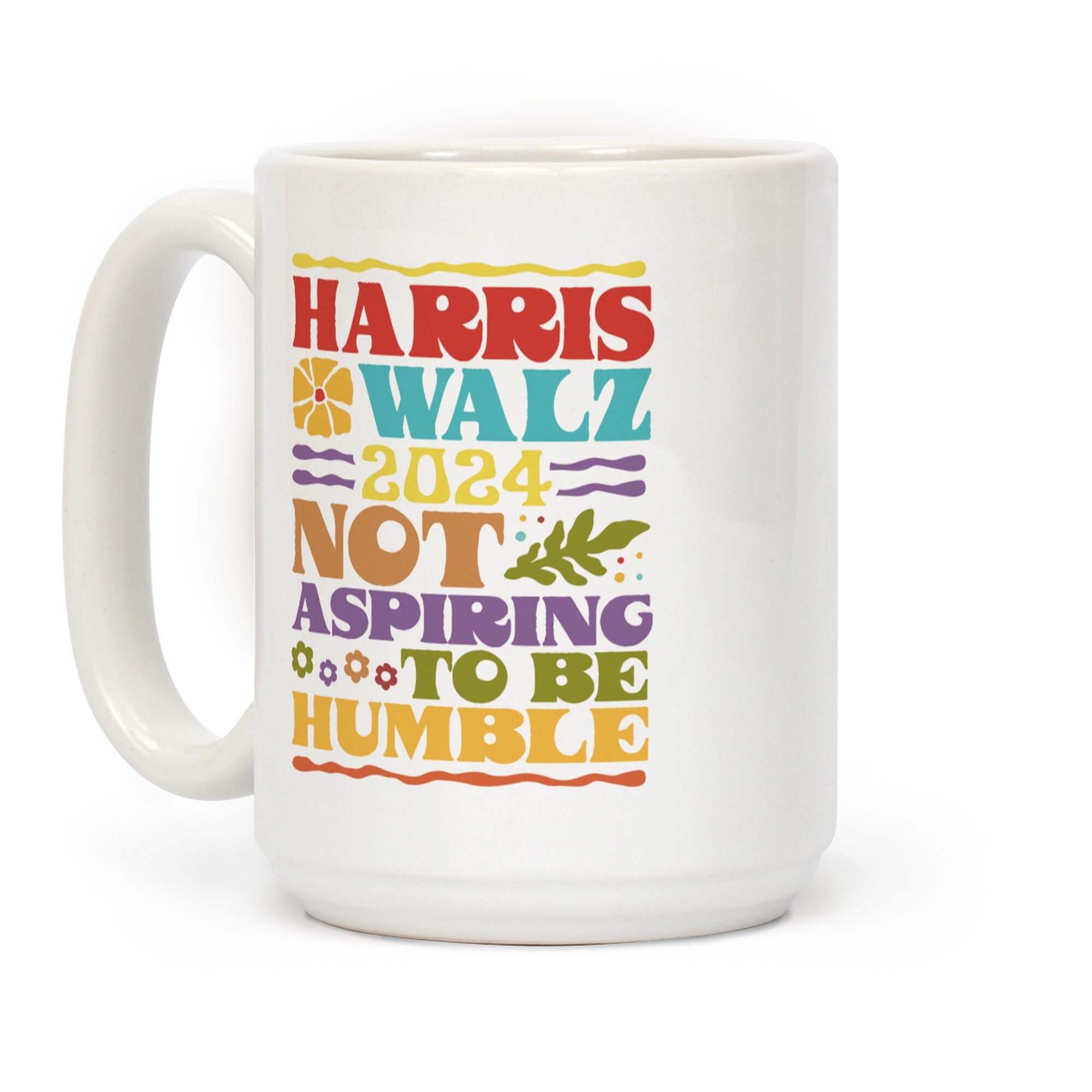 Harris Walz Not Aspiring To Be Humble Coffee Mug