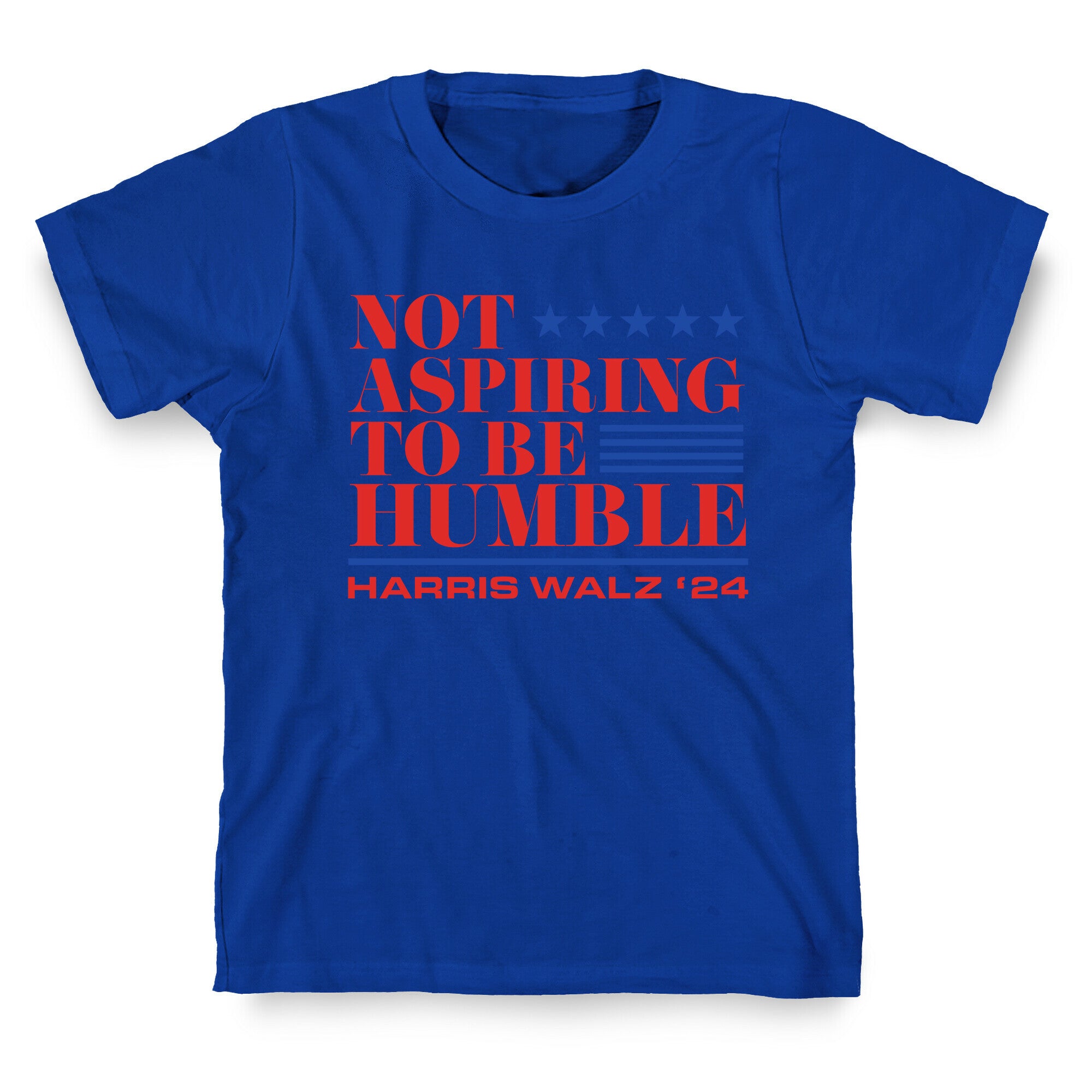 Not Aspiring To Be Humble T-Shirt