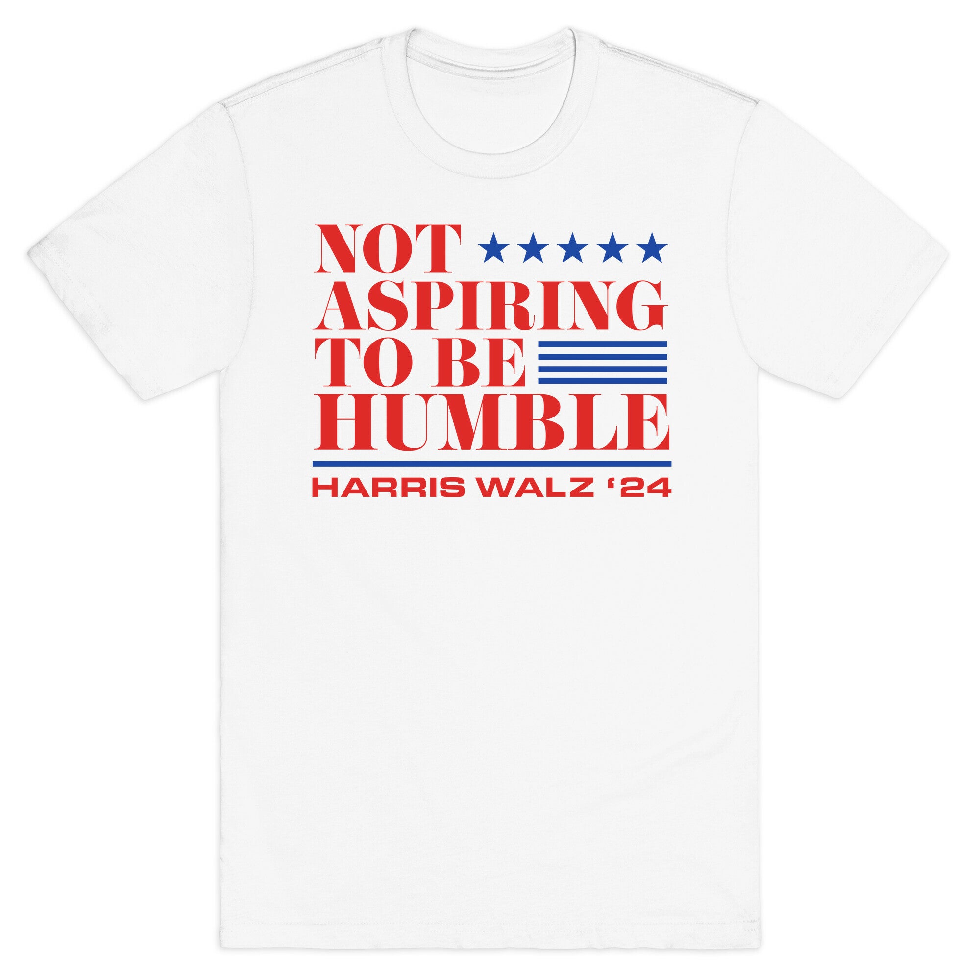 Not Aspiring To Be Humble T-Shirt