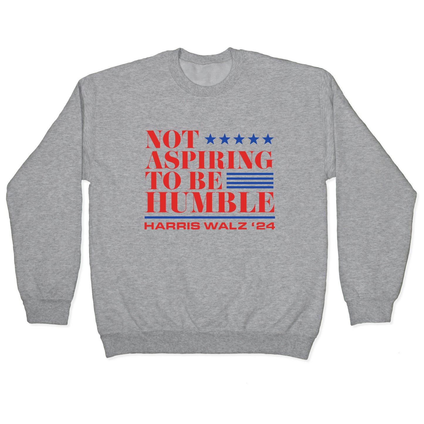 Not Aspiring To Be Humble Crewneck Sweatshirt