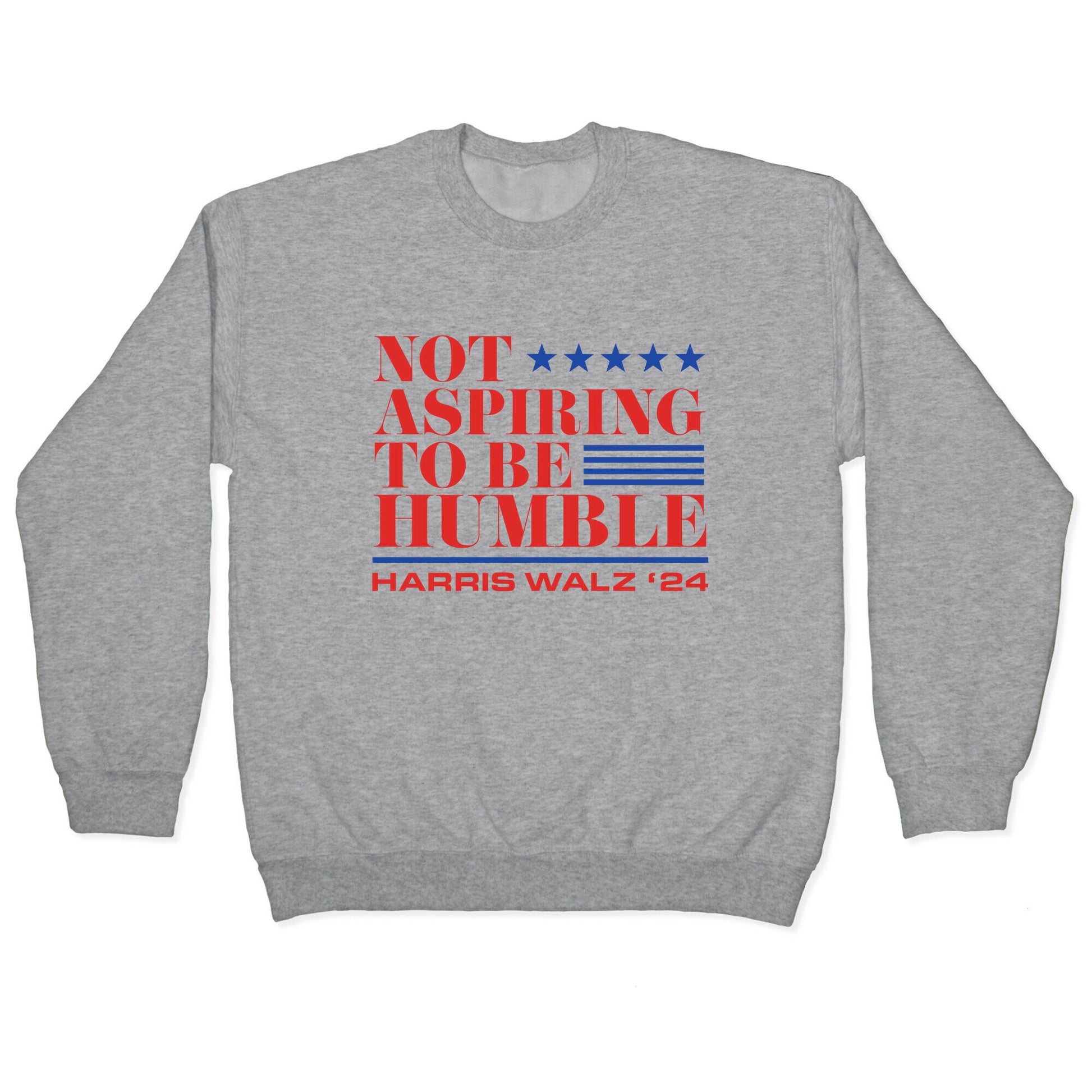 Not Aspiring To Be Humble Crewneck Sweatshirt
