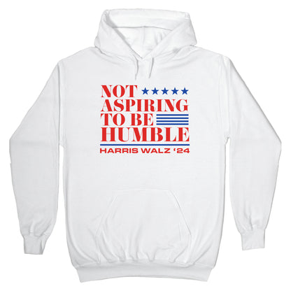 Not Aspiring To Be Humble Hoodie