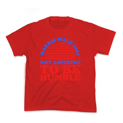 Not Aspiring To Be Humble Harris Walz Kids Tee