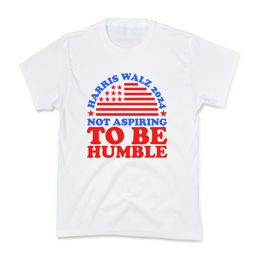 Not Aspiring To Be Humble Harris Walz Kids Tee