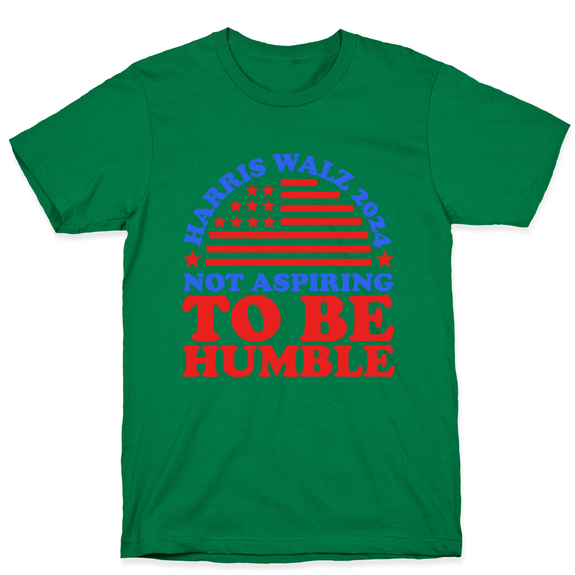 Not Aspiring To Be Humble Harris Walz T-Shirt