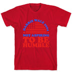 Not Aspiring To Be Humble Harris Walz T-Shirt