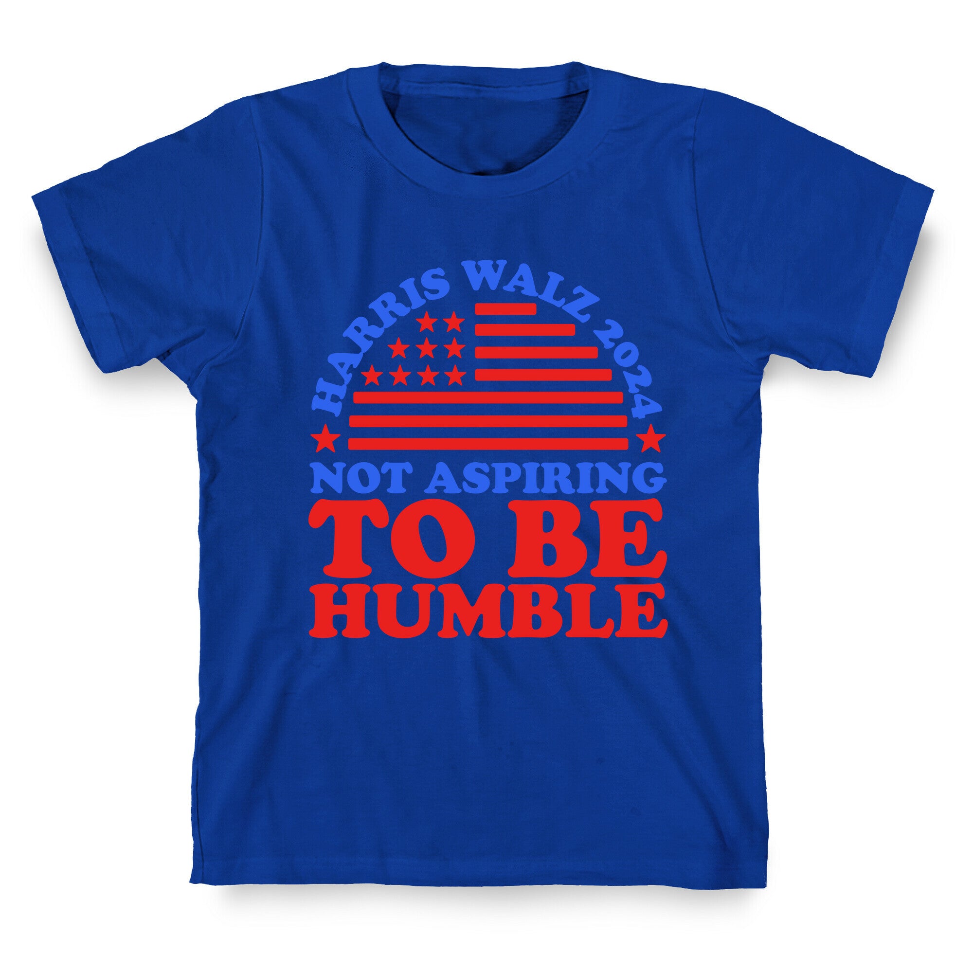 Not Aspiring To Be Humble Harris Walz T-Shirt