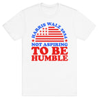 Not Aspiring To Be Humble Harris Walz T-Shirt