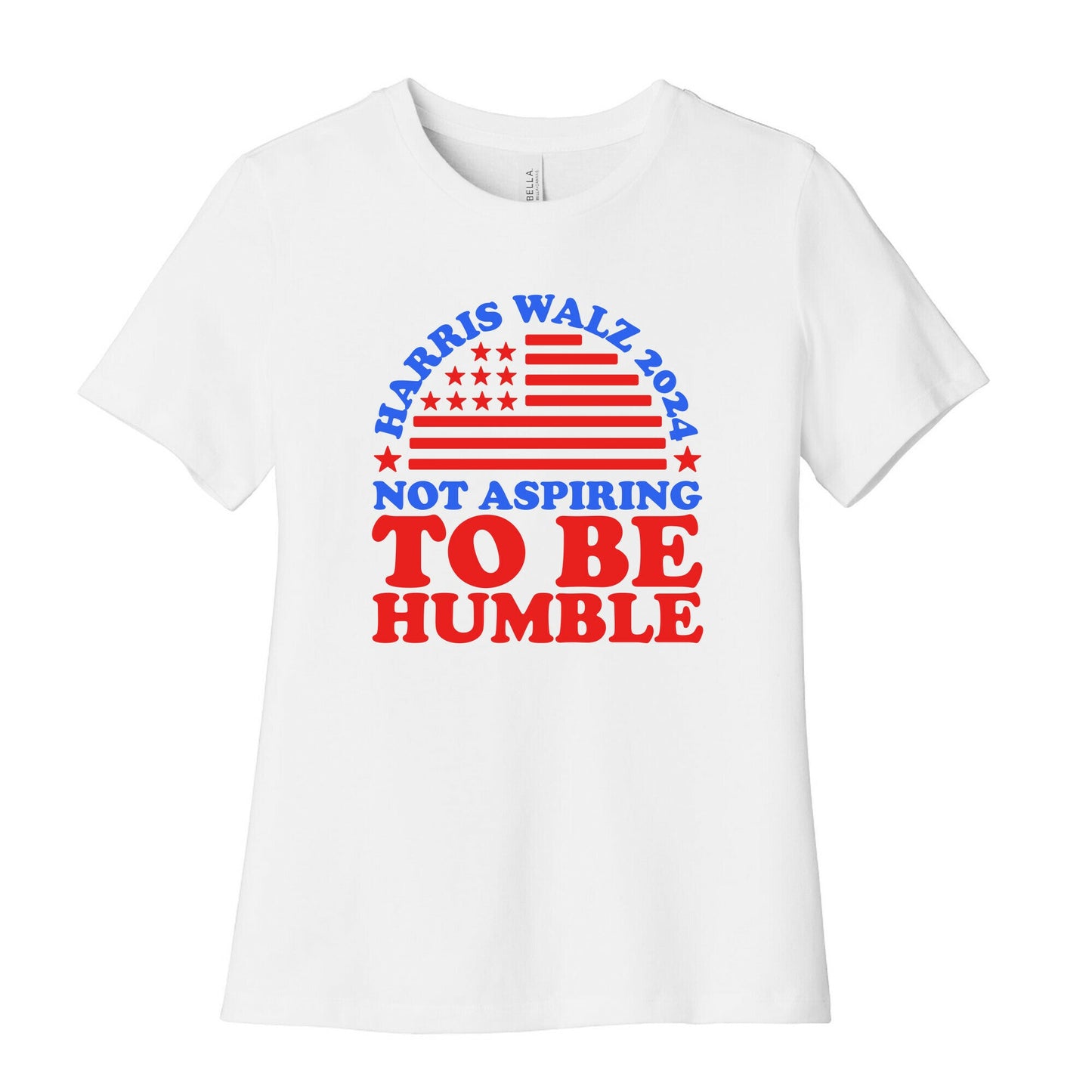 Not Aspiring To Be Humble Harris Walz Womens Cotton Tee